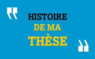 Histoire de ma thèse