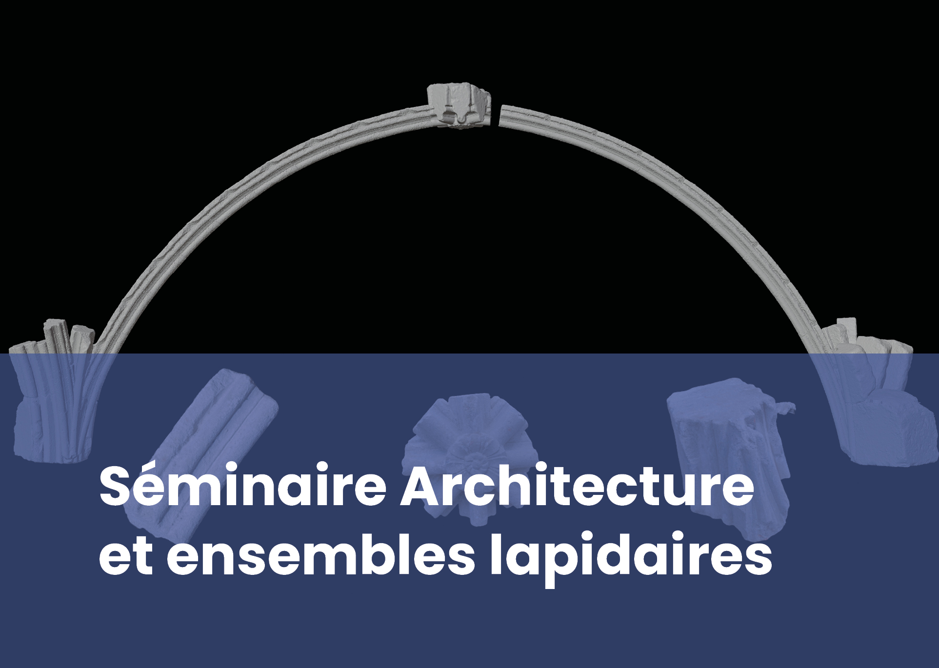 Séminaire Architecture et ensembles lapidaires