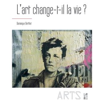 l'art change-t-il la vie